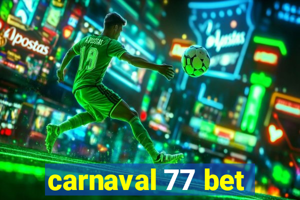 carnaval 77 bet